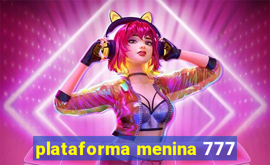 plataforma menina 777